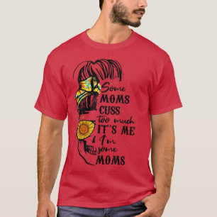 T-shirt Certains Moms Cusent Beaucoup Son Mi Messy Bun Sku