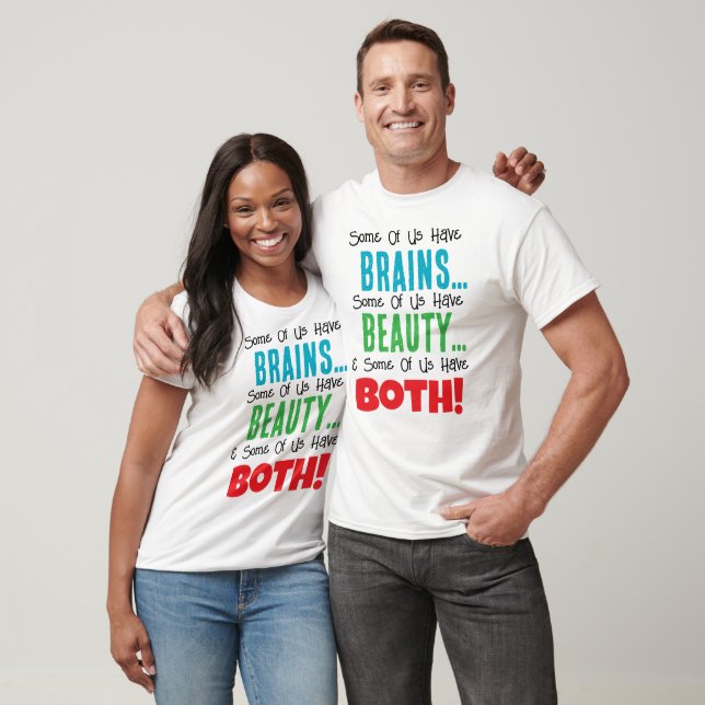T-shirt Certains ont le cerveau et la beauté (Unisexe)