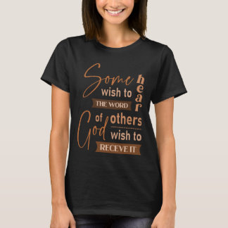 T-shirt Certains souhaitent entendre la parole de Dieu, d'