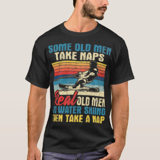 T-shirt Certains Vieux Hommes Prennent Naps Grand-pa Water