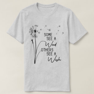 T-shirt Certains Voient Une Mauvaise Herbe Certains Voient