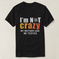 Certifiably Sane: I'm Not Crazy, My Mother Had Me 