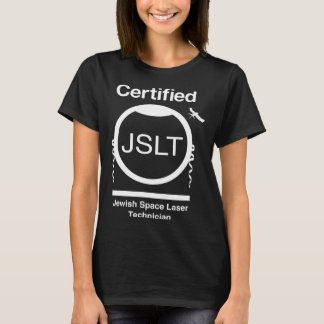 T-SHIRT CERTIFIED JEWISH SPACE LASER TECHNICIAN SATELLITE