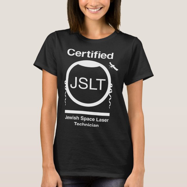 T-SHIRT CERTIFIED JEWISH SPACE LASER TECHNICIAN  SATELLITE (Devant)