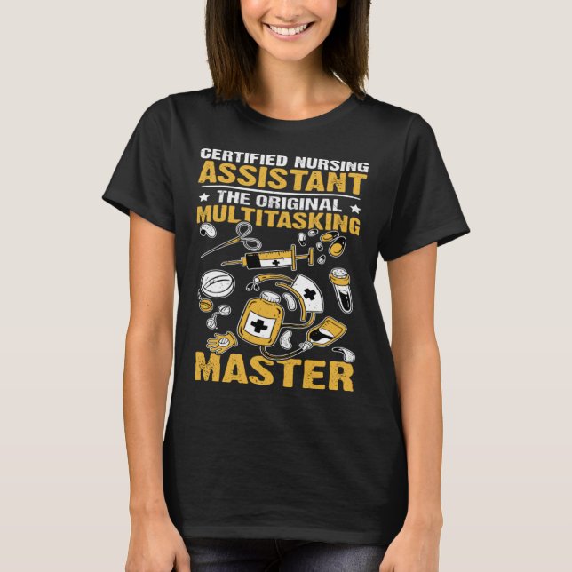 T-shirt Certified Nursing Assistant Original Multitasking  (Devant)