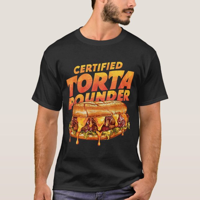 T-shirt Certified Torta Under Funny Mexican Food Lover  (Devant)