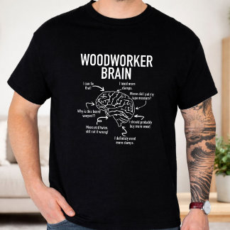 T-shirt Cerveau de travailleur du bois Humour de menuiseri