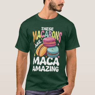 T-shirt Ces Macarons Sont Macaamazing pour un ami de la no