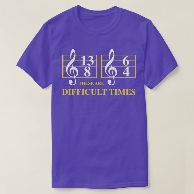 T-shirt Ces temps sont difficiles 3 (Design devant)