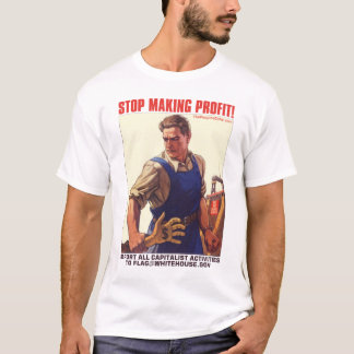 T-shirt Cessez de réaliser le bénéfice !