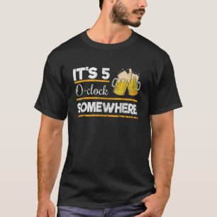 T-shirt C'est 5 O Horloge quelque part Funny Beer Lover Sh