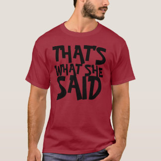 T-SHIRT C'EST-À-DIRE, CE QU'ELLE, A DIT