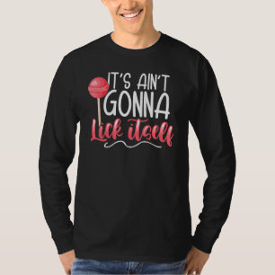 T-shirt C'est Aint Gonna Lick Self Dirty Humour