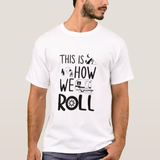T-shirt C'est amusant de voir comment on roule RV Camper 