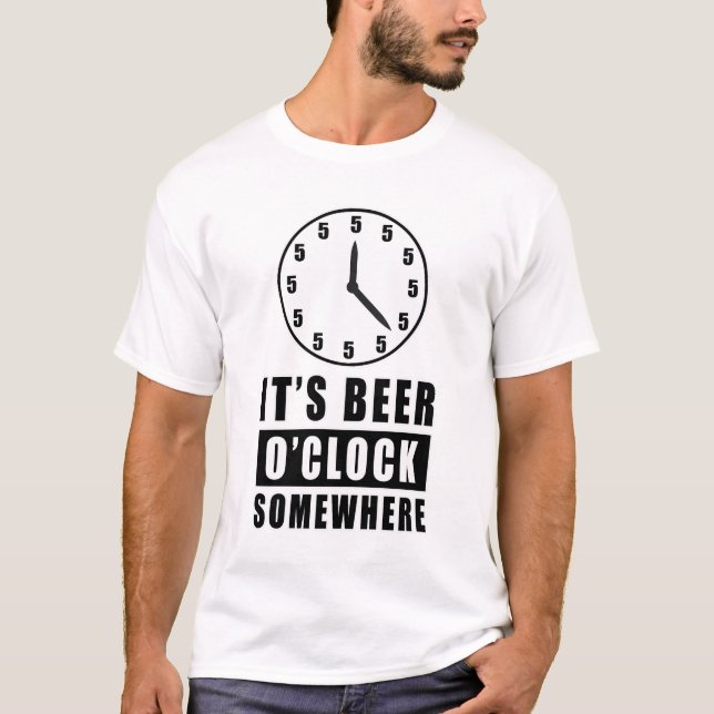 T-shirt C'est Beer O'clock Quelque part (Devant)