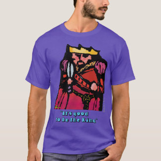T-shirt C'est bien d'être le roi !