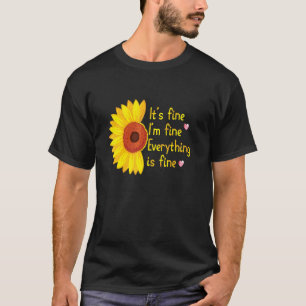 T-shirt C'est Bien Je vais Bien Tout va Bien Daisy Sunflo