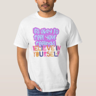 T-shirt C'est bon de sentir tes sentiments, de croire en t