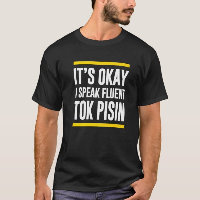 T-shirt C'Est Bon Je Parle Fluent Tok Pisin Papouasie-Nouv (Devant)