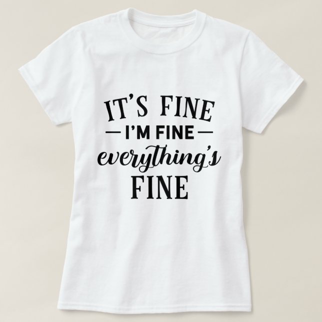 T-shirt C'est bon, je vais bien, tout va bien. (Design devant)