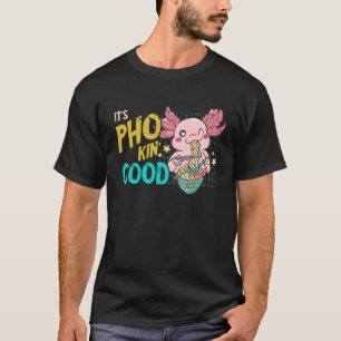 T-shirt C'est Bon Pho Bowl Axolotl Pho Nouilles Soupe Asi