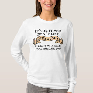 T-shirt C'est bon si vous n'aimez pas la généalogie