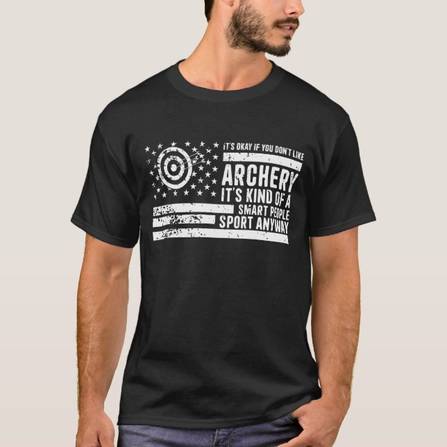 T-shirt C'est bon si vous n'aimez pas le tir à l'arc (Devant)