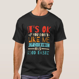 T-shirt C'Est Bon Si Vous Ne Me Souhaitez Pas Que Tout Le 