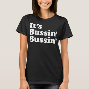 T-shirt C'est Bussin' Bussin' Funny Meme Cool Trending Sla