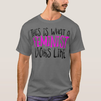 T-shirt C'Est Ce À Quoi Ressemble Le Féministe Du Design F