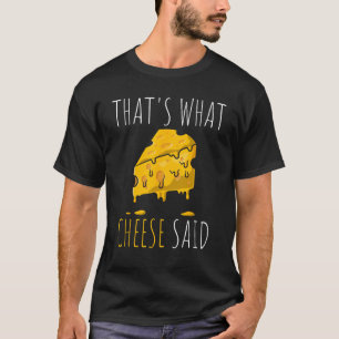 T-shirt C'est ce que Cheese a dit