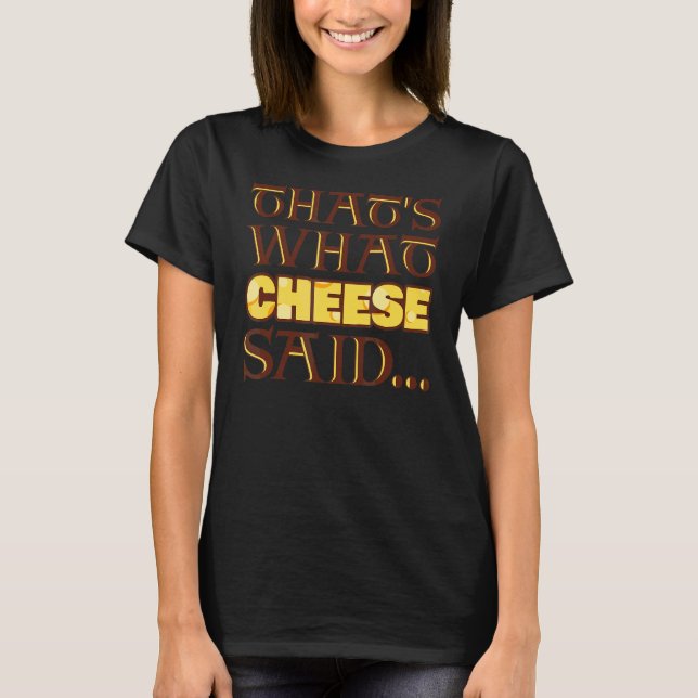 T-shirt C'est ce que Cheese a dit (Devant)