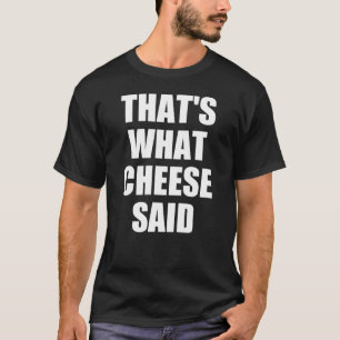 T-shirt C'est ce que Cheese a dit Gift Mac and Cheese Past