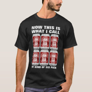 T-shirt C'Est Ce Que J'Appelle Mon Genre De 6Pack ; Des Ca