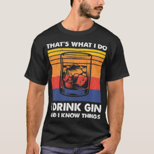 T-shirt C'Est Ce Que Je Fais Je Bois Du Gin Et Je Connais 
