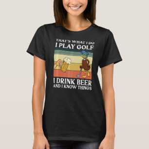 T-shirt C'est ce que je fais Je joue au golf Je bois de la
