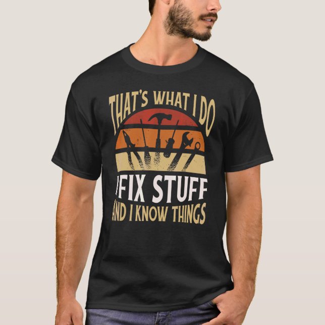 T-shirt C'est ce que je fais je répare des trucs et des ma (Devant)