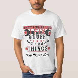 T-shirt c'est ce que je fais, je répare des trucs et je co