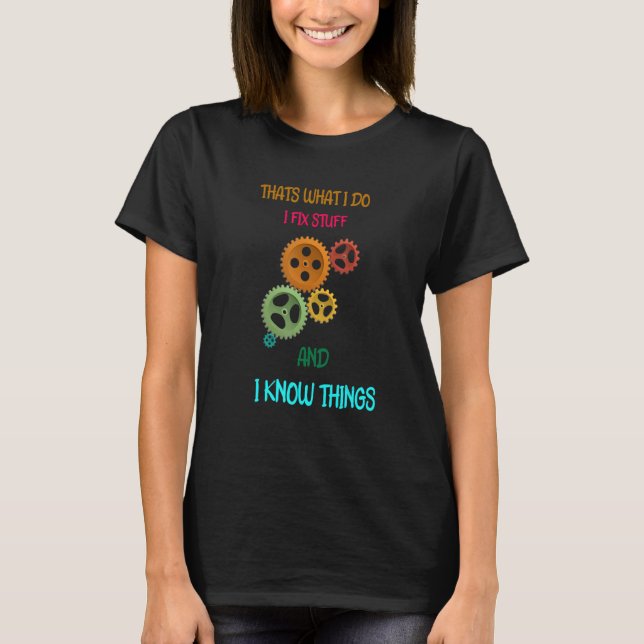 T-shirt c'est ce que je fais je répare des trucs et je sai (Devant)