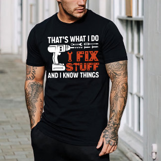 T-shirt C'est ce que je fais Je répare des trucs et je sai