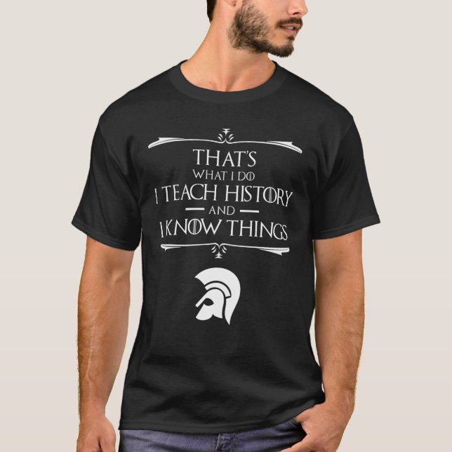T-shirt C'est ce que je fais J'enseigne l'histoire (Devant)