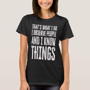 T-shirt C'est ce que je fais j'observe les gens et je sais