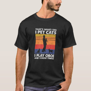 T-shirt C'est ce que je fais Pet Chats Je joue Oboe & I Kn