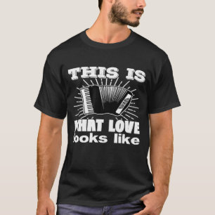 T-shirt C'Est Ce Que L'Amour Ressemble À Accordion Jouer