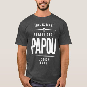 T-shirt C'est ce que Papou, un vrai Cool
