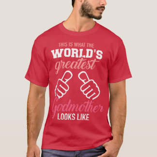 T-shirt C'est ce que ressemble la plus grande marraine du 