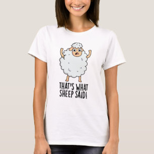 T-shirt C'est ce que Sheep a dit amusant jeu animal