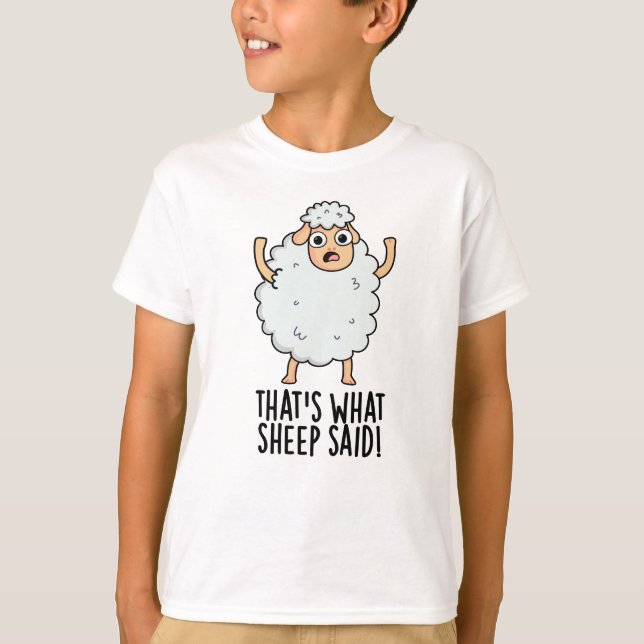 T-shirt C'est ce que Sheep a dit amusant jeu animal (Devant)