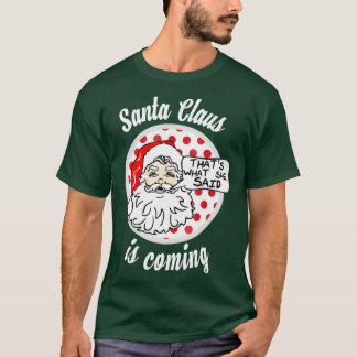 T-shirt C'Est Ce Qu'Elle A Dit Au Père Noël