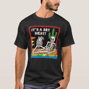 T-shirt C'est Chaleur Sèche Cool Squelette Drôle Squelette